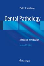 Dental Pathology: A Practical Introduction 2013