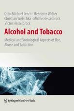 Alcohol and Tobacco: Medical and Sociological Aspects of Use, Abuse and Addiction 2010