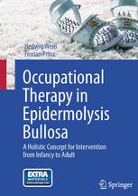 Occupational Therapy in Epidermolysis bullosa: A holistic Concept for Intervention from Infancy to Adult 2012