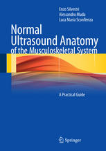 Normal Ultrasound Anatomy of the Musculoskeletal System: A Practical Guide 2011