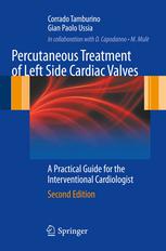 Percutaneous Treatment of Left Side Cardiac Valves: A Practical Guide for the Interventional Cardiologist 2012