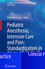 Pediatric Anesthesia, Intensive Care and Pain: Standardization in Clinical Practice 2013
