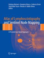 Atlas of Lymphoscintigraphy and Sentinel Node Mapping: A Pictorial Case-Based Approach 2012