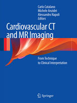 Cardiovascular CT and MR Imaging: From Technique to Clinical Interpretation 2013