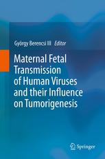 Maternal Fetal Transmission of Human Viruses and their Influence on Tumorigenesis 2012