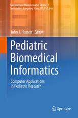 Pediatric Biomedical Informatics: Computer Applications in Pediatric Research 2012