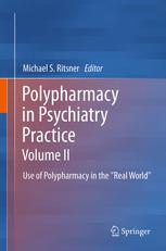 Polypharmacy in Psychiatry Practice, Volume II: Use of Polypharmacy in the "Real World" 2013