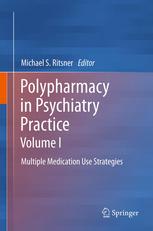 Polypharmacy in Psychiatry Practice, Volume I: Multiple Medication Use Strategies 2013