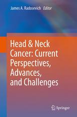 Head & Neck Cancer: Current Perspectives, Advances, and Challenges 2013