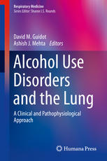 Alcohol Use Disorders and the Lung: A Clinical and Pathophysiological Approach 2013