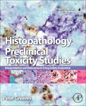 Histopathology of Preclinical Toxicity Studies: Interpretation and Relevance in Drug Safety Evaluation 2011