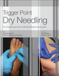 Trigger Point Dry Needling: An Evidence and Clinical-Based Approach 2013
