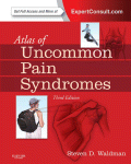 Atlas of Uncommon Pain Syndromes: Expert Consult - Online and Print 2013
