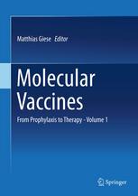 Molecular Vaccines: From Prophylaxis to Therapy - Volume 1 2013