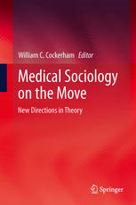 Medical Sociology on the Move: New Directions in Theory 2013