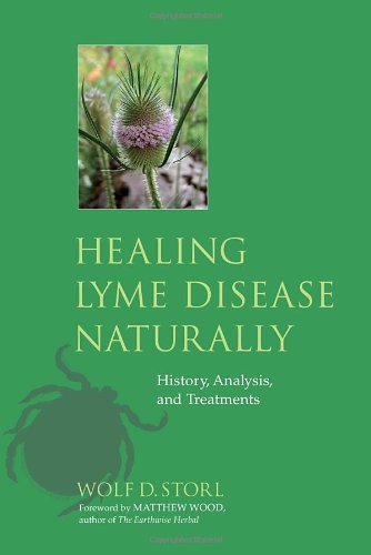 Healing Lyme Disease Naturally: History, Analysis, and Treatments 2010