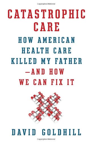 مراقبت فاجعه بار: چگونه مراقبت های بهداشتی آمریکایی پدرم را کشت – و چگونه می توانیم آن را برطرف کنیم