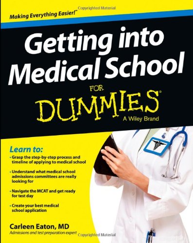 Getting into Medical School For Dummies 2013