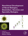 Nonclinical Development of Novel Biologics, Biosimilars, Vaccines and Specialty Biologics 2013