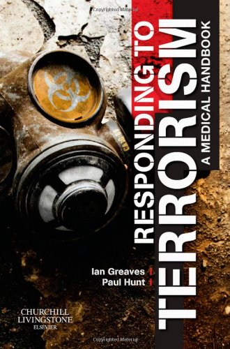 Responding to Terrorism: A Medical Handbook 2011