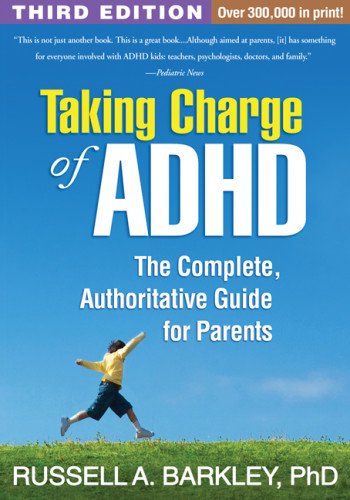 Taking Charge of ADHD, Third Edition: The Complete, Authoritative Guide for Parents 2013