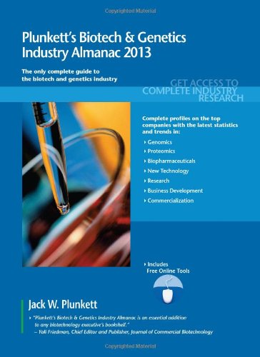 Plunkett's Biotech and Genetics Industry Almanac 2013: Biotech and Genetics Industry Market Research, Statistics, Trends and Leading Companies 2012