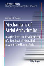 Mechanisms of Atrial Arrhythmias: Insights from the Development of a Biophysically Detailed Model of the Human Atria 2013