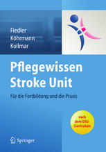 Pflegewissen Stroke Unit: Für die Fortbildung und die Praxis 2012