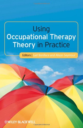 Using Occupational Therapy Theory in Practice 2012