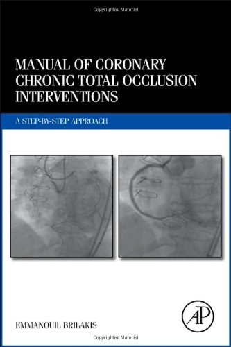 Manual of Coronary Chronic Total Occlusion Interventions: A Step-by-Step Approach 2013