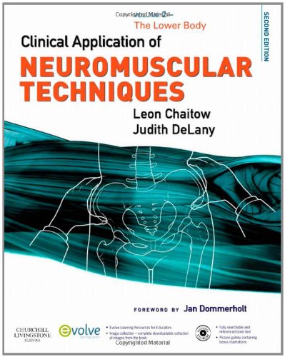 Clinical Application of Neuromuscular Techniques: The lower body 2011