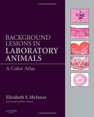 Background Lesions in Laboratory Animals: A Color Atlas 2012