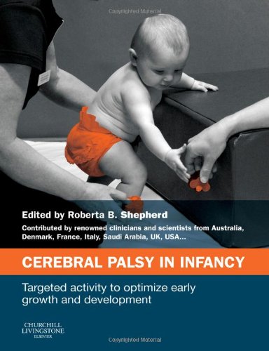 Cerebral Palsy in Infancy: targeted activity to optimize early growth and development 2013