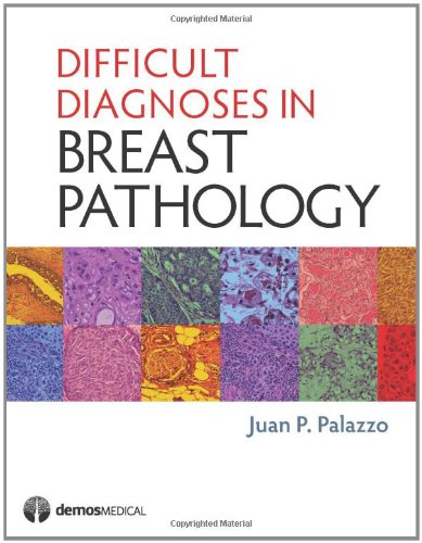 Difficult Diagnoses in Breast Pathology 2011