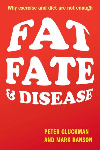 Fat, Fate, and Disease: Why Excercise and Diet are Not Enough 2012