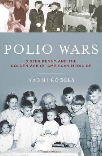 Polio Wars: Sister Kenny and the Golden Age of American Medicine 2014