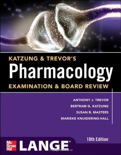 Katzung & Trevor's Pharmacology Examination and Board Review,10th Edition 2012