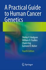 A Practical Guide to Human Cancer Genetics 2013