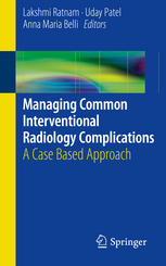 Managing Common Interventional Radiology Complications: A Case Based Approach 2013