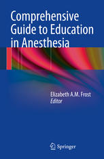 Comprehensive Guide to Education in Anesthesia 2013