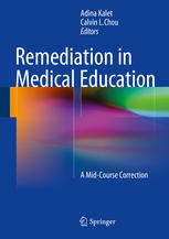 Remediation in Medical Education: A Mid-Course Correction 2013