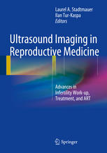 Ultrasound Imaging in Reproductive Medicine: Advances in Infertility Work-up, Treatment, and ART 2013