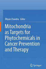 Mitochondria as Targets for Phytochemicals in Cancer Prevention and Therapy 2013