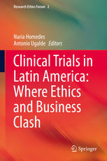 Clinical Trials in Latin America: Where Ethics and Business Clash 2013