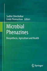 Microbial Phenazines: Biosynthesis, Agriculture and Health 2013
