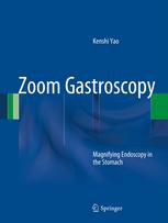 Zoom Gastroscopy: Magnifying Endoscopy in the Stomach 2013