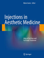 Injections in Aesthetic Medicine: Atlas of Full-face and Full-body Treatment 2014