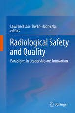 Radiological Safety and Quality: Paradigms in Leadership and Innovation 2013