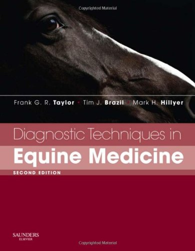 Diagnostic Techniques in Equine Medicine: A Textbook for Students and Practitioners Describing Diagnostic Techniques Applicable to the Adult Horse 2010