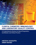 Clinical Chemistry, Immunology and Laboratory Quality Control: A Comprehensive Review for Board Preparation, Certification and Clinical Practice 2014